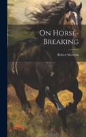 On Horse-Breaking