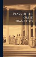 Plays of the Greek Dramatists