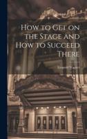 How to Get on the Stage and How to Succeed There