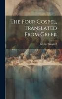 The Four Gospel, Translated From Greek