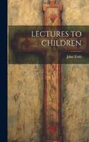 Lectures to Children
