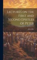Lectures on the First and Second Epistles of Peter