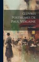 OEuvres Posthumes De Paul Verlaine