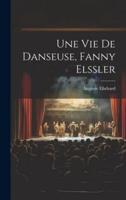 Une Vie De Danseuse, Fanny Elssler