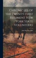 Chronicles of the Twenty-First Regiment New York State Volunteers