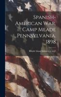 Spanish-American War, Camp Meade Pennsylvania. 1898