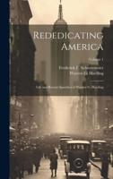 Rededicating America; Life and Recent Speeches of Warren G. Harding; Volume 1