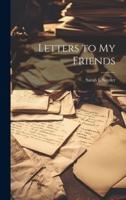 Letters to My Friends