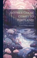Mother Goose Comes to Portland;