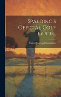 Spalding's Official Golf Guide..