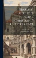 Erasmus' "Institutio Principis Christiani." Chapters III-XI