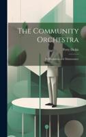 The Community Orchestra; Its Formation and Maintenance