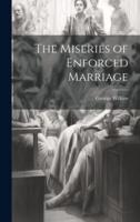 The Miseries of Enforced Marriage