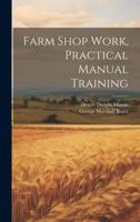 Farm Shop Work, Practical Manual Training