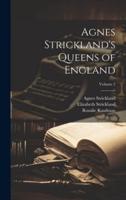 Agnes Strickland's Queens of England; Volume 2