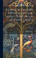 A Critical History of the Language and Literature of Ancient Greece; Volume 5