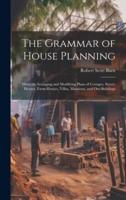 The Grammar of House Planning