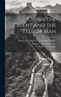China, the Orient and the Yellow Man