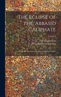 The Eclipse of the 'Abbasid Caliphate; Original Chronicles of the Fourth Islamic Century; Volume 6