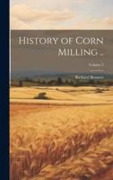 History of Corn Milling ..; Volume 2