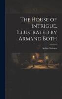 The House of Intrigue. Illustrated by Armand Both