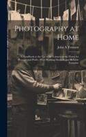 Photography at Home [Microform]