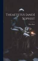 Theaetetus [And] Sophist