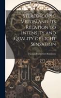 Stereoscopic Vision and Its Relation to Intensity and Quality of Light Sensation