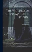 The Writings of "Fiona Macleod" [Pseud.]; Volume 3