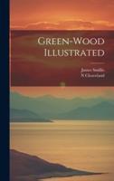 Green-Wood Illustrated