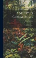 A Study in Cereal Rusts