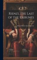 Rienzi, the Last of the Tribunes; Volume 3