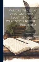 Various Pieces in Verse and Prose, Many of Which Were Never Before Published; Volume 2