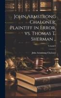 John Armstrong Chaloner, Plaintiff in Error, Vs. Thomas T. Sherman ..; Volume 2