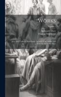 Works; Now First Collected With Some Account of the Author and Notes by Alexander Dyce; Volume 1