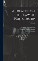 A Treatise on the Law of Partnership; Volume 1