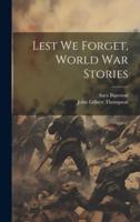 Lest We Forget, World War Stories