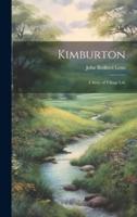 Kimburton; a Story of Village Life