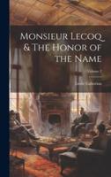 Monsieur Lecoq & The Honor of the Name; Volume 2