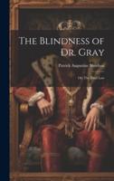 The Blindness of Dr. Gray; or, The Final Law