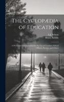 The Cyclopædia of Education