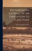 Richardson's Journal of an Expedition to Cape York