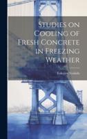 Studies on Cooling of Fresh Concrete in Freezing Weather