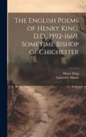 The English Poems of Henry King, D.D., 1592-1669, Sometime Bishop of Chichester