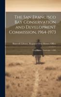The San Francisco Bay Conservation and Development Commission, 1964-1973