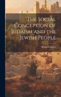 The Social Conception of Judaism and the Jewish People