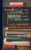 Ramblings in the Elucidation of the Autograph of Milton