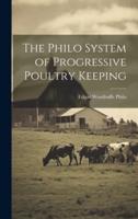 The Philo System of Progressive Poultry Keeping