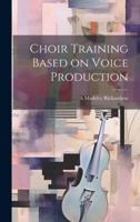 Choir Training Based on Voice Production