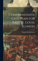 A Comprehensive City Plan for East St. Louis, Illinois